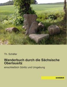 Wanderbuch Sächsische Oberlausitz u. Zittauer Gebirge - Historischer Reiseführer Oberlausitz