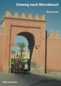 Historische Reiseerzählung: Umweg nach Marrakesch