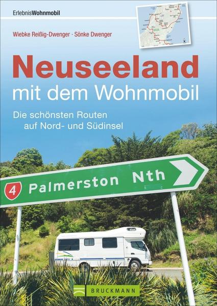 Neuseeland  Wohnmobil - Reiseführer: - Routen auf Nordinsel und Südinsel mit Camper-Van